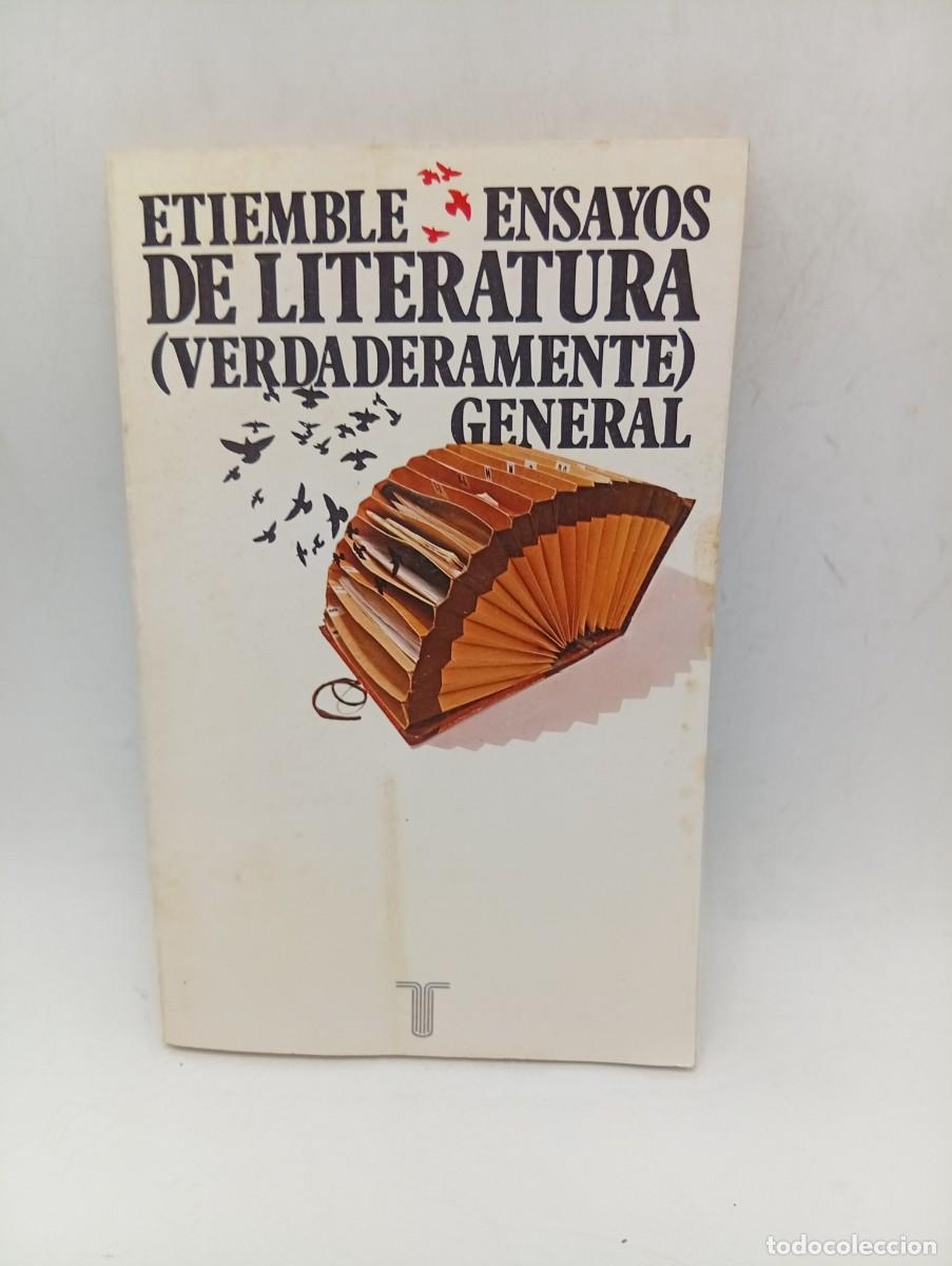 Libros de segunda mano: ENSAYOS DE LITERATURA ( VERDADERAMENTE) GENERAL. ETIEMBLE. TAURUS. 1977. PAGS : 189.
