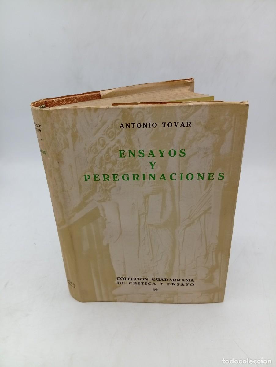 Libros de segunda mano: ENSAYOS Y PEREGRINACIONES. ANTONIO TOVAR. EDICIONES GUADARRAMA. 1960. PAGS : 482.