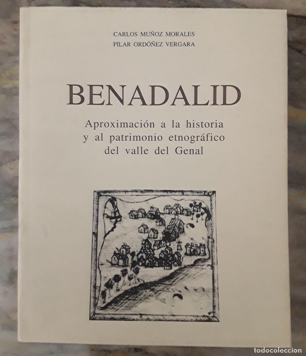 Libros de segunda mano: BENADALID. APROXIMACI&Oacute;N A LA HISTORIA Y AL PATRIMONIO ETNOGR&Aacute;FICO DEL VALLE DEL GENAL. CARLOS MU&Ntilde;OZ.