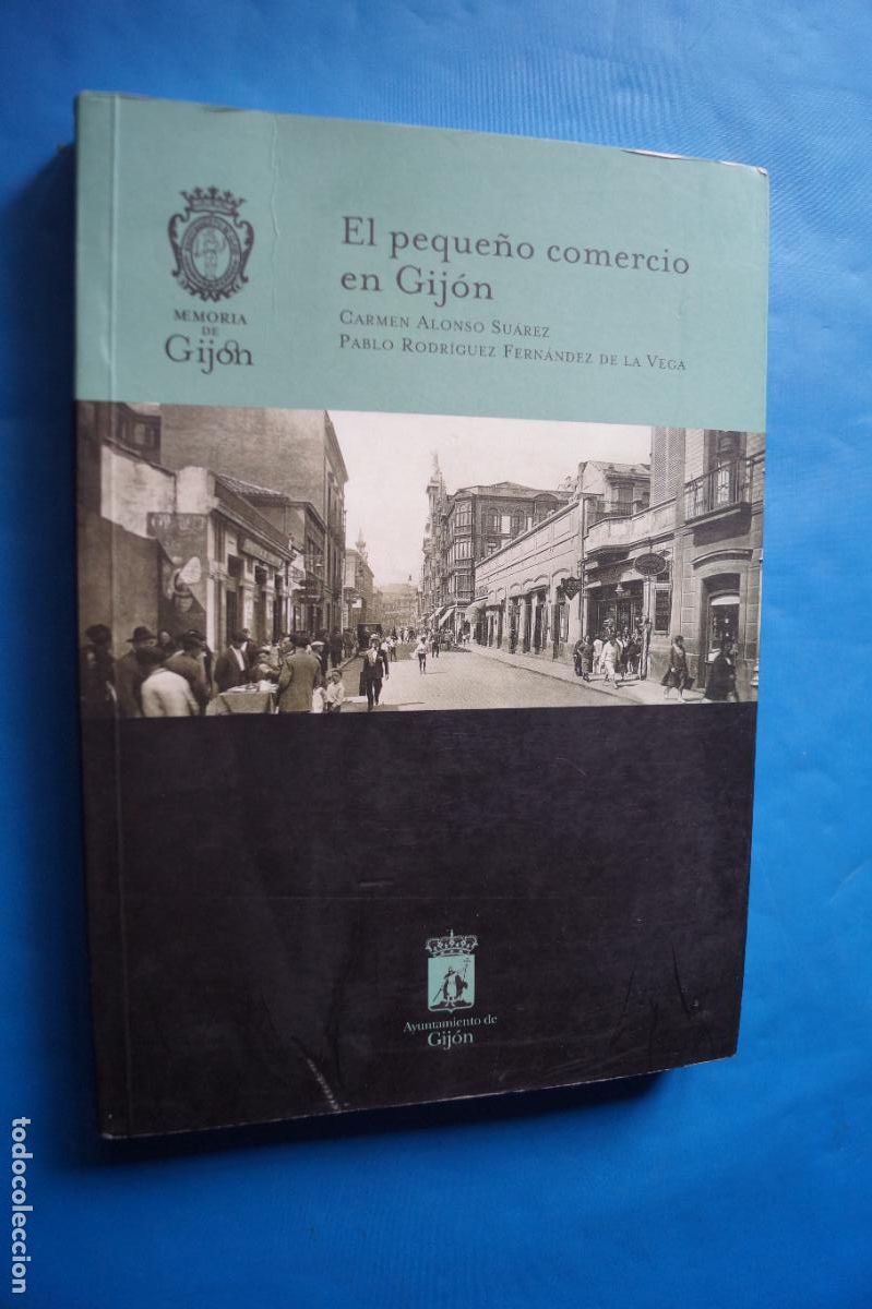 Libros de segunda mano: EL PEQUE&Ntilde;O COMERCIO EN GIJON. CARMEN ALONSO Y PABLO RODRIGUEZ