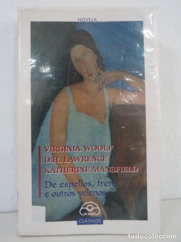 Libros de segunda mano: De Espellos, Trens e Outros Velenos - Woolf, D.h., Virginia - Ir Indo Edici&oacute;ns - Cl&aacute;sicos