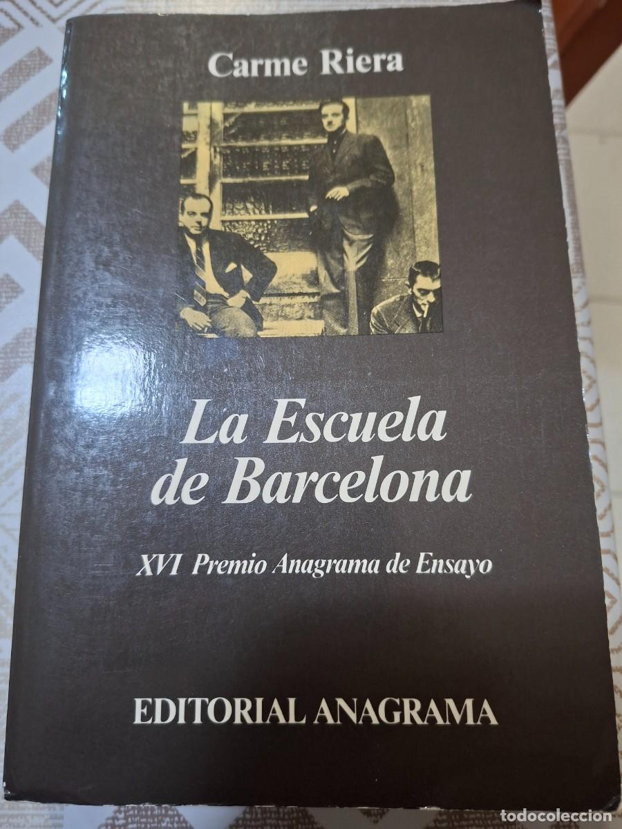 Libros de segunda mano: CARME RIERA, LA ESCUELA DE BARCELONA, ANAGRAMA, 1988