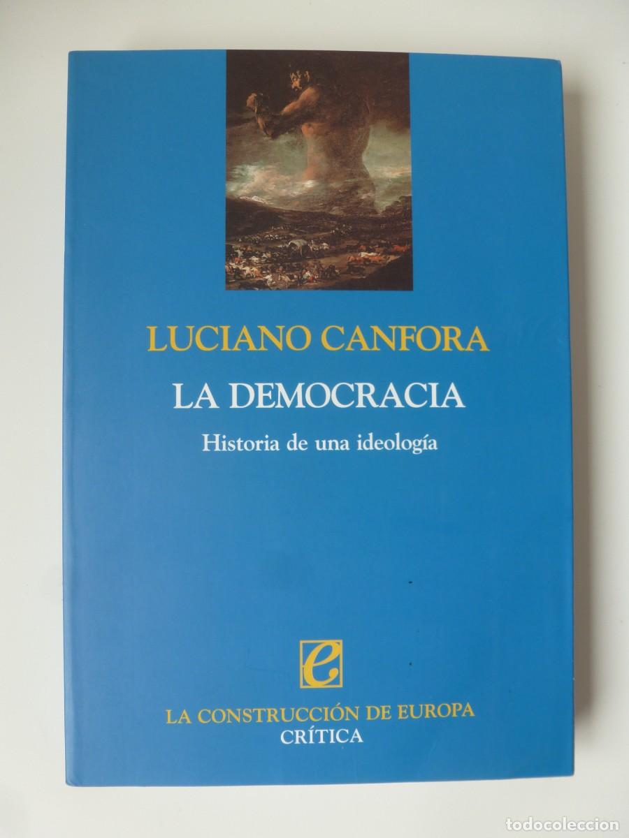 Libros de segunda mano: LA DEMOCRACIA. HISTORIA DE UNA IDEOLOG&Iacute;A. LUCIANO CANFORA. EDITORIAL CR&Iacute;TICA 2004