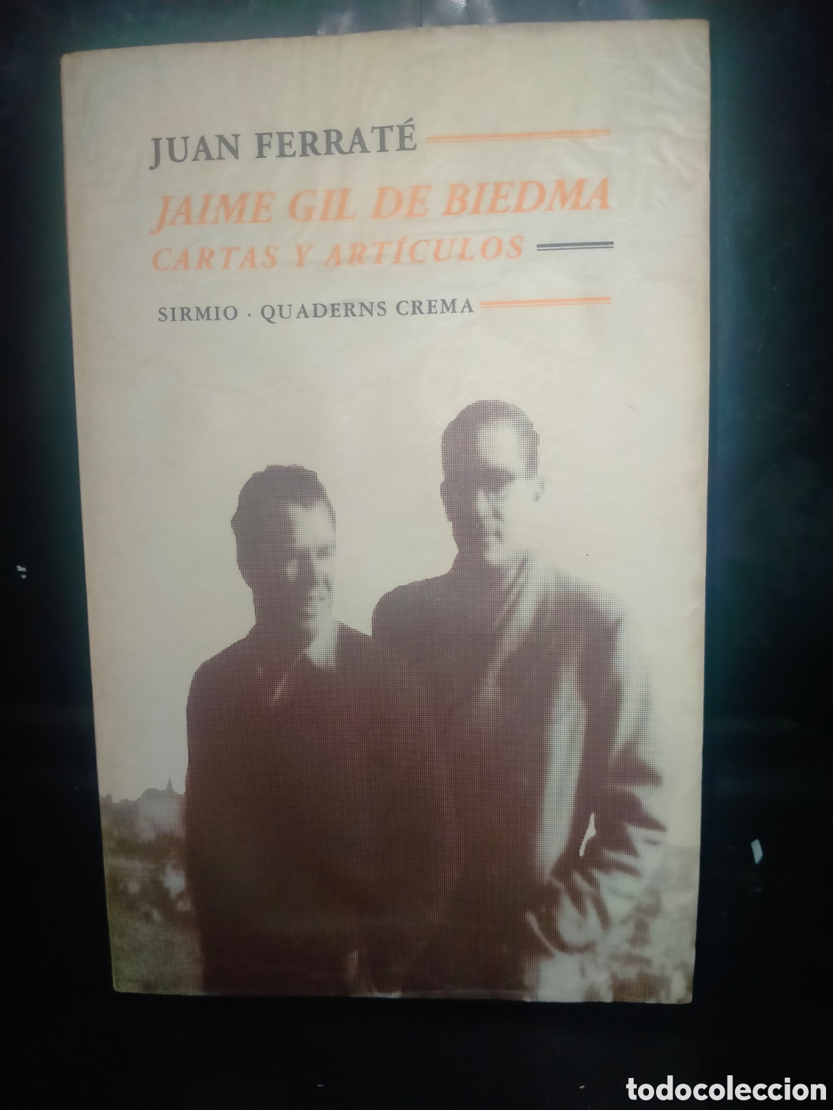 Libros de segunda mano: JUAN FERRAT&Eacute;. JAIME GIL DE BIEDMA CARTAS Y ART&Iacute;CULOS .SIRMIO