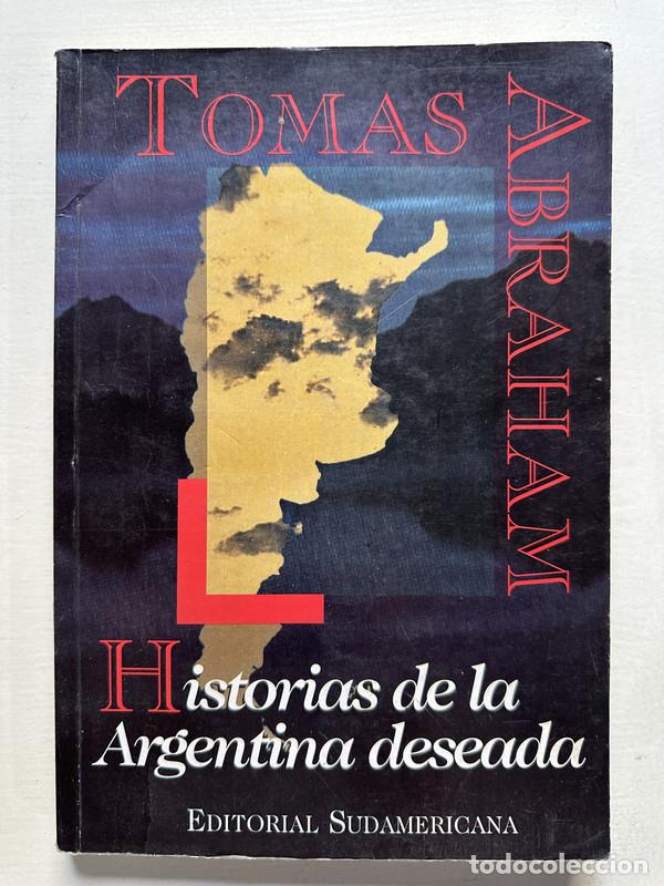 Libros de segunda mano: Historias de la Argentina deseada - Abraham Tomas