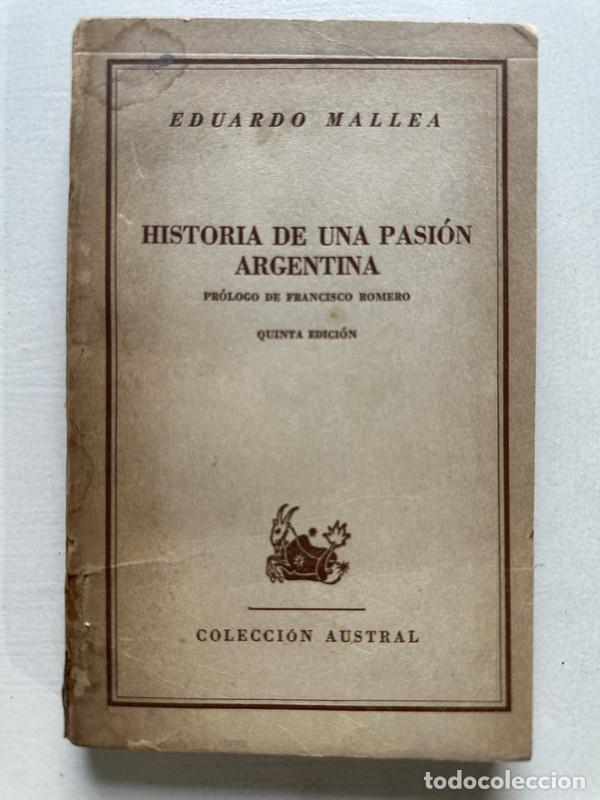 Libros de segunda mano: Historia de una pasion argentina - Mallea Eduardo