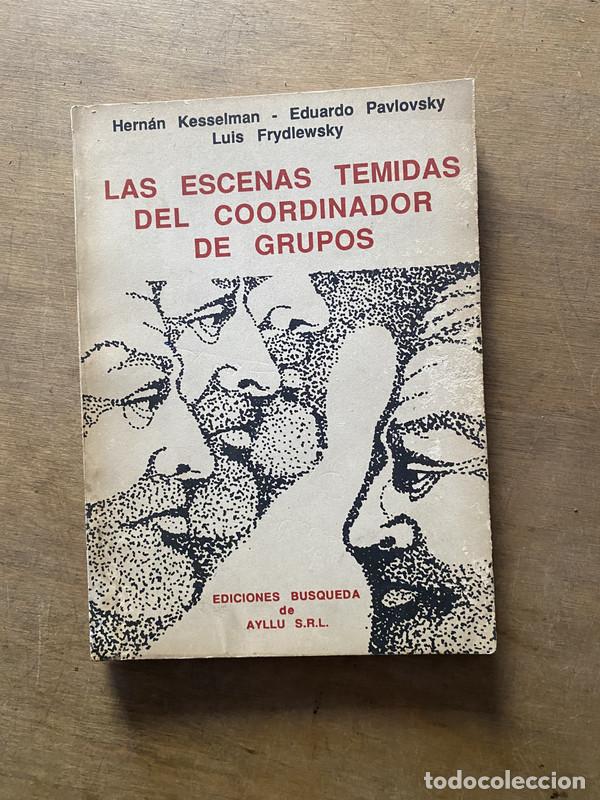 Libros de segunda mano: Las escenas temidas del coordinador de grupos - Kesselman Hernan; Pavlovsky Eduardo; Frydlewsky Luis