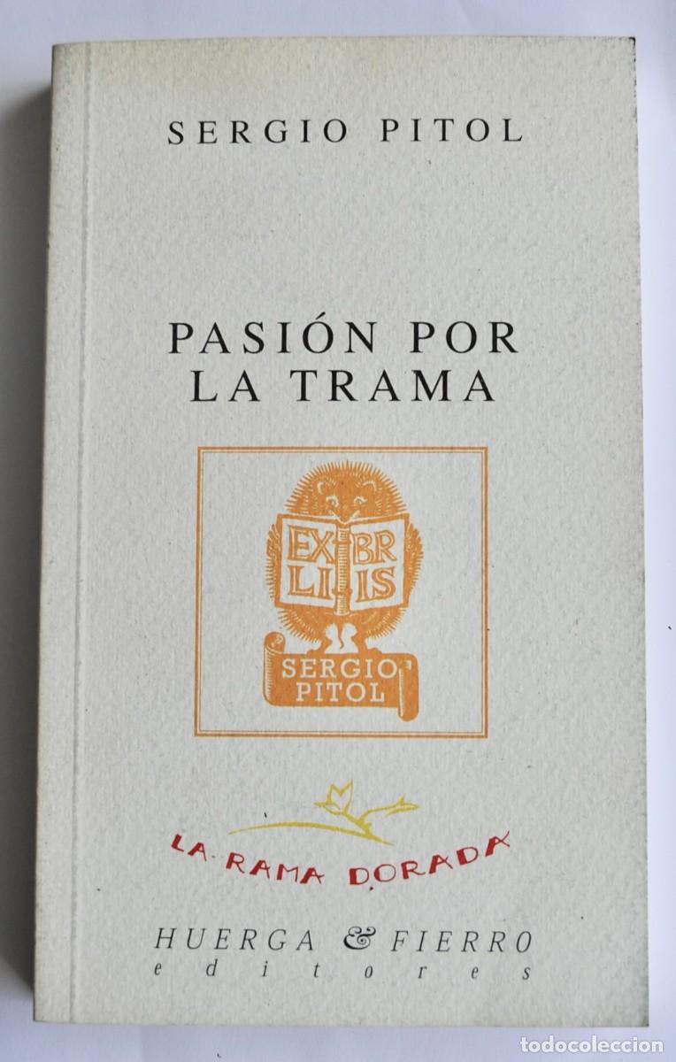 Libros de segunda mano: Sergio Pitol. &rdquo;Pasi&oacute;n por la trama&rdquo;. La Rama Dorada. Huerga & Fierro Editores. Primera Edici&oacute;n. 1999