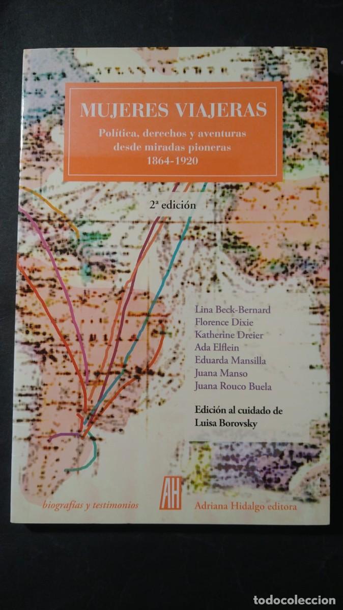 Libros de segunda mano: MUJERES VIAJERAS. POL&Iacute;TICA, DERECHOS Y AVENTURAS DESDE MIRADAS PIONERAS 1864-1920