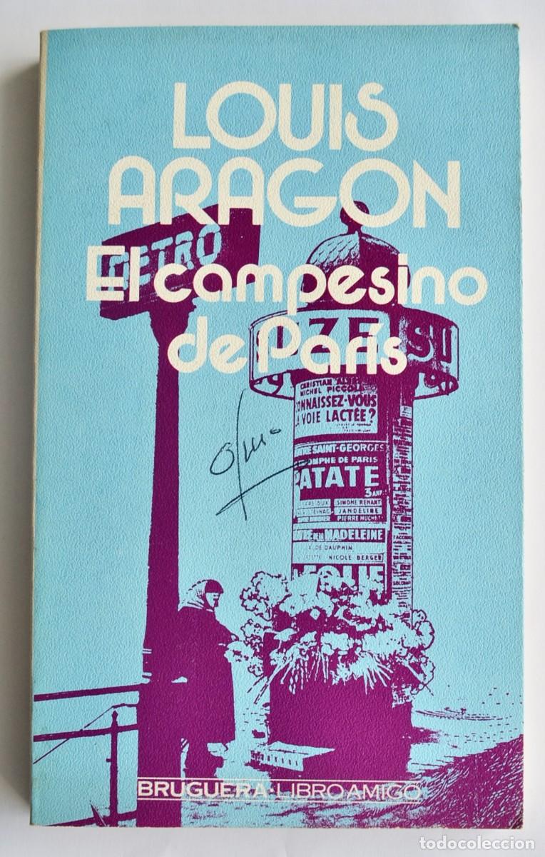 Libros de segunda mano: Louis Aragon. &rdquo;El campesino de Par&iacute;s&rdquo;. Bruguera -Libro Amigo-. Primera Edici&oacute;n. A&ntilde;o 1979