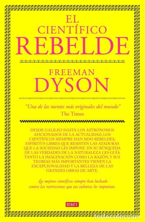 Libros de segunda mano: El Cient&iacute;fico Rebelde - Freeman Dyson - Debate - 018036