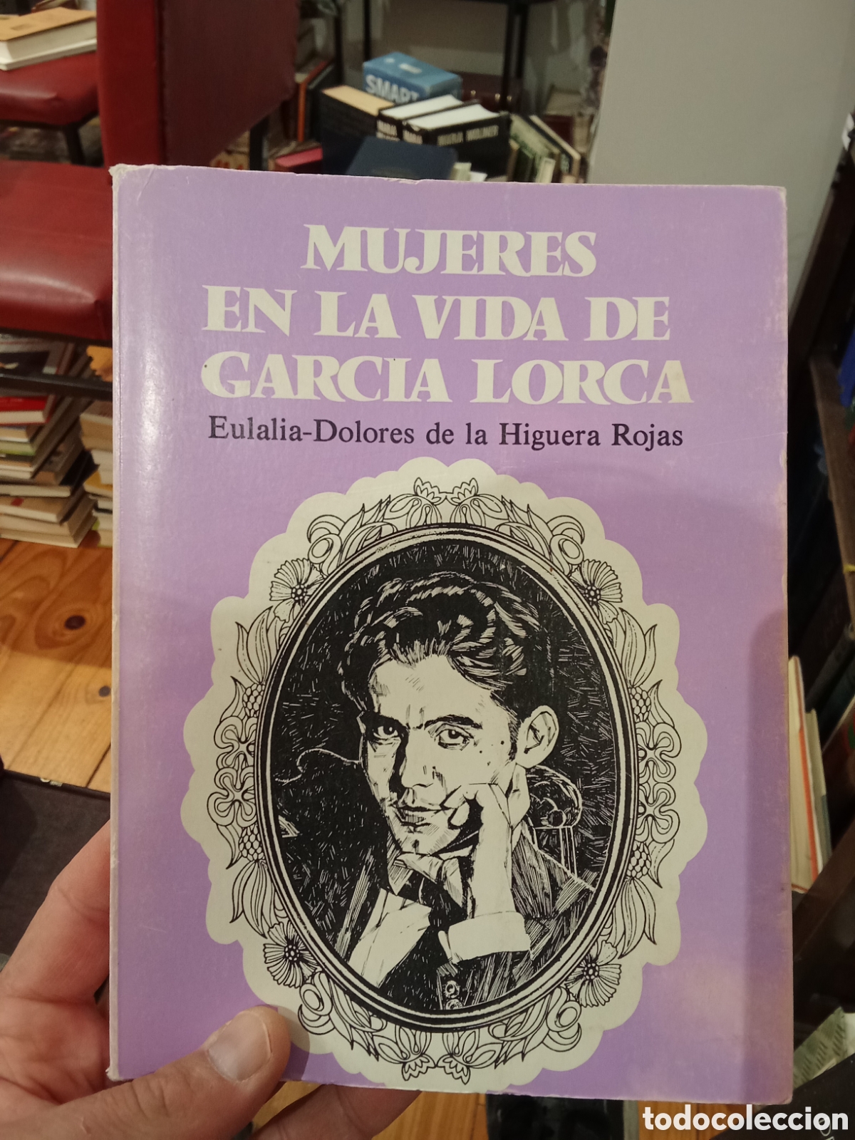 Libros de segunda mano: Mujeres en la vida de Garcia Lorca - Eulalia Dolores de la Higuera Rojas