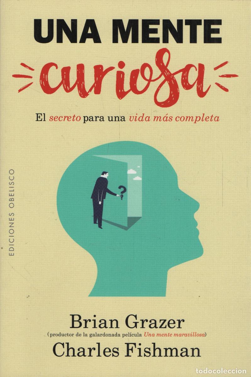 Libros de segunda mano: Una mente curiosa. Brian Grazer/Charles Fishman. Obelisco. 2017.