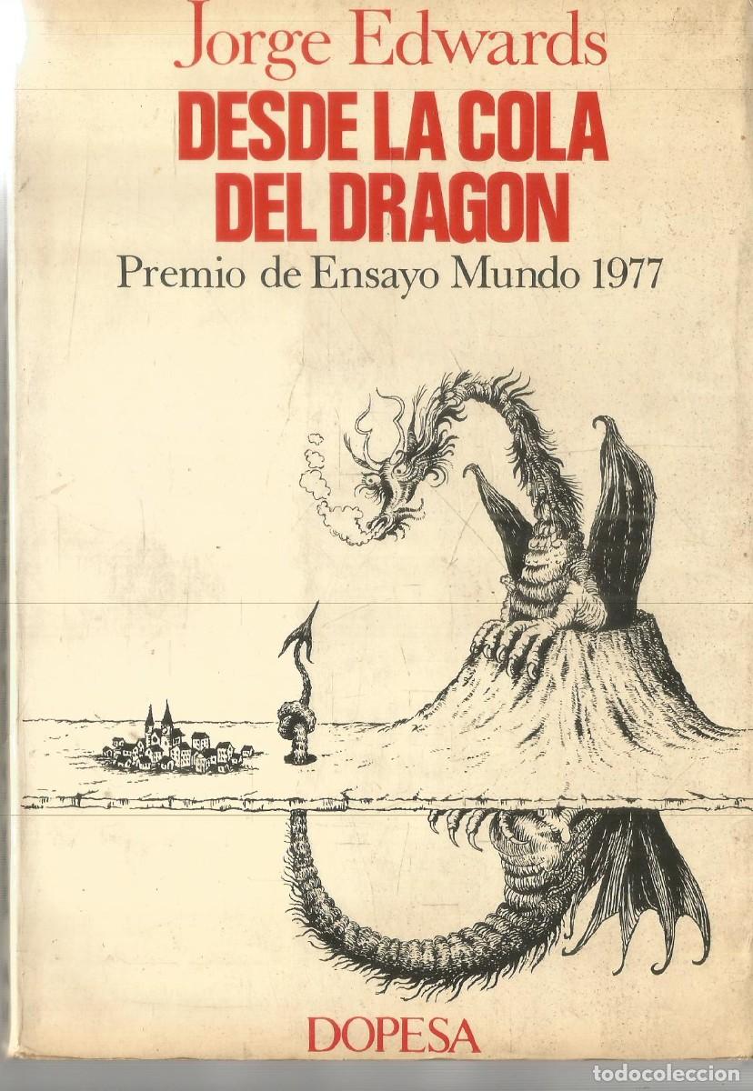 Libros de segunda mano: JORGE EDWARDS. DESDE LA COLA DEL DRAGON. DOPESA. PRIMERA EDICION