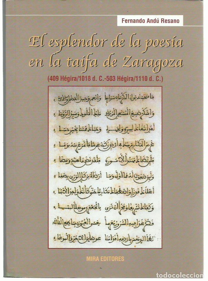 Libros de segunda mano: Fernando AND&Uacute; RESANO : El esplendor de la poes&iacute;a en la taifa de Zaragoza. (Mira Editores, 2007)