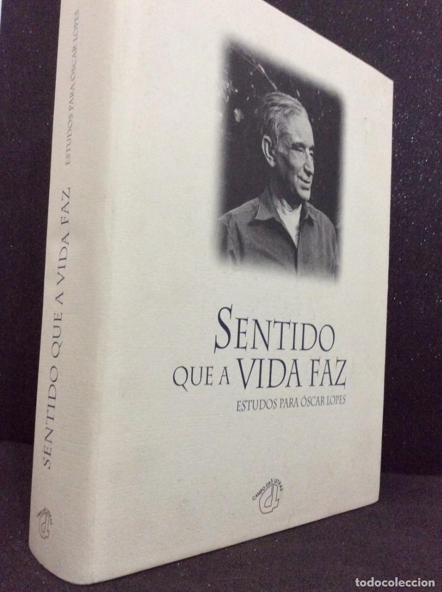 Libros de segunda mano: SENTIDO QUE A VIDA FAZ. IN MEMORIAM DE &Oacute;SCAR LOPES. POR V&Aacute;RIOS AUTORES. 1.&ordf; EDI&Ccedil;&Atilde;O
