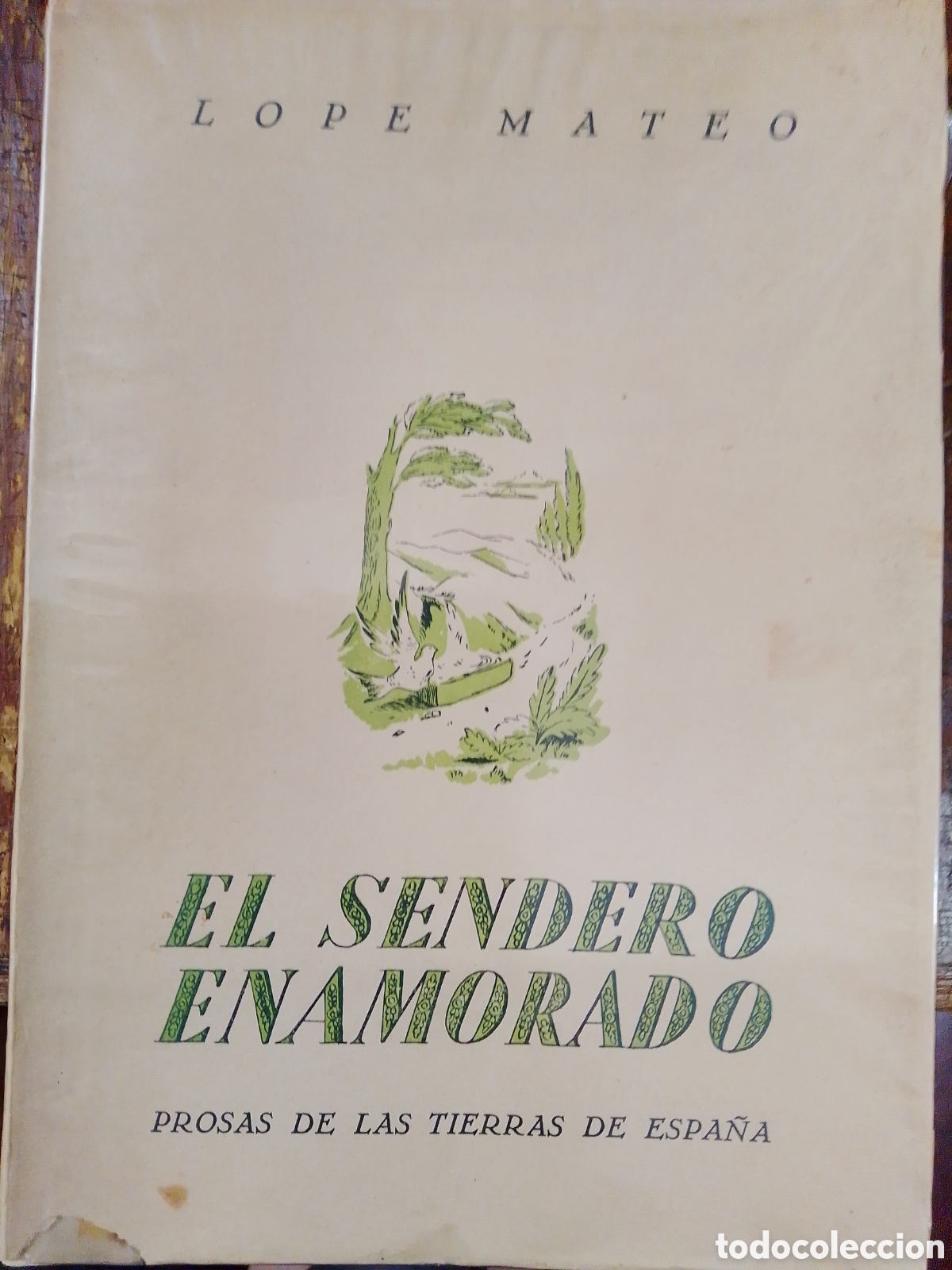 Libros de segunda mano: EL SENDERO ENAMORADO. LOPE MATEO. DEDICADO POR EL AUTOR. GRAFICAS VALERA. 1951