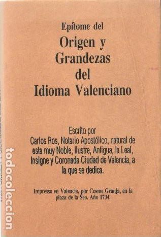 Libros de segunda mano: Ep&iacute;tome del origen y grandezas del idioma valenciano / escrito por Carlos Ros