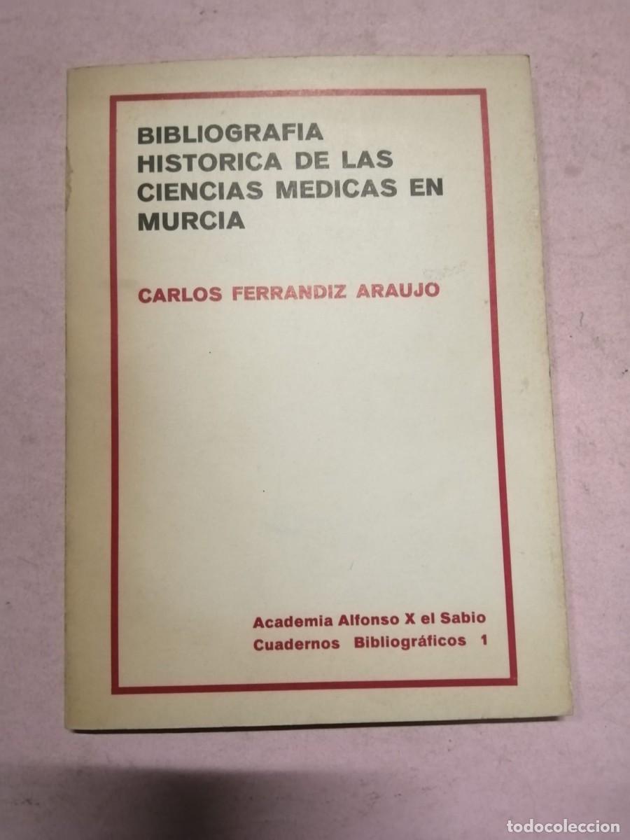Libros de segunda mano: BIBLIOGRAFIA HISTORICA DE LAS CIENCIAS MEDICAS EN MURCIA (CARLOS FERNANDEZ ARAUJO)