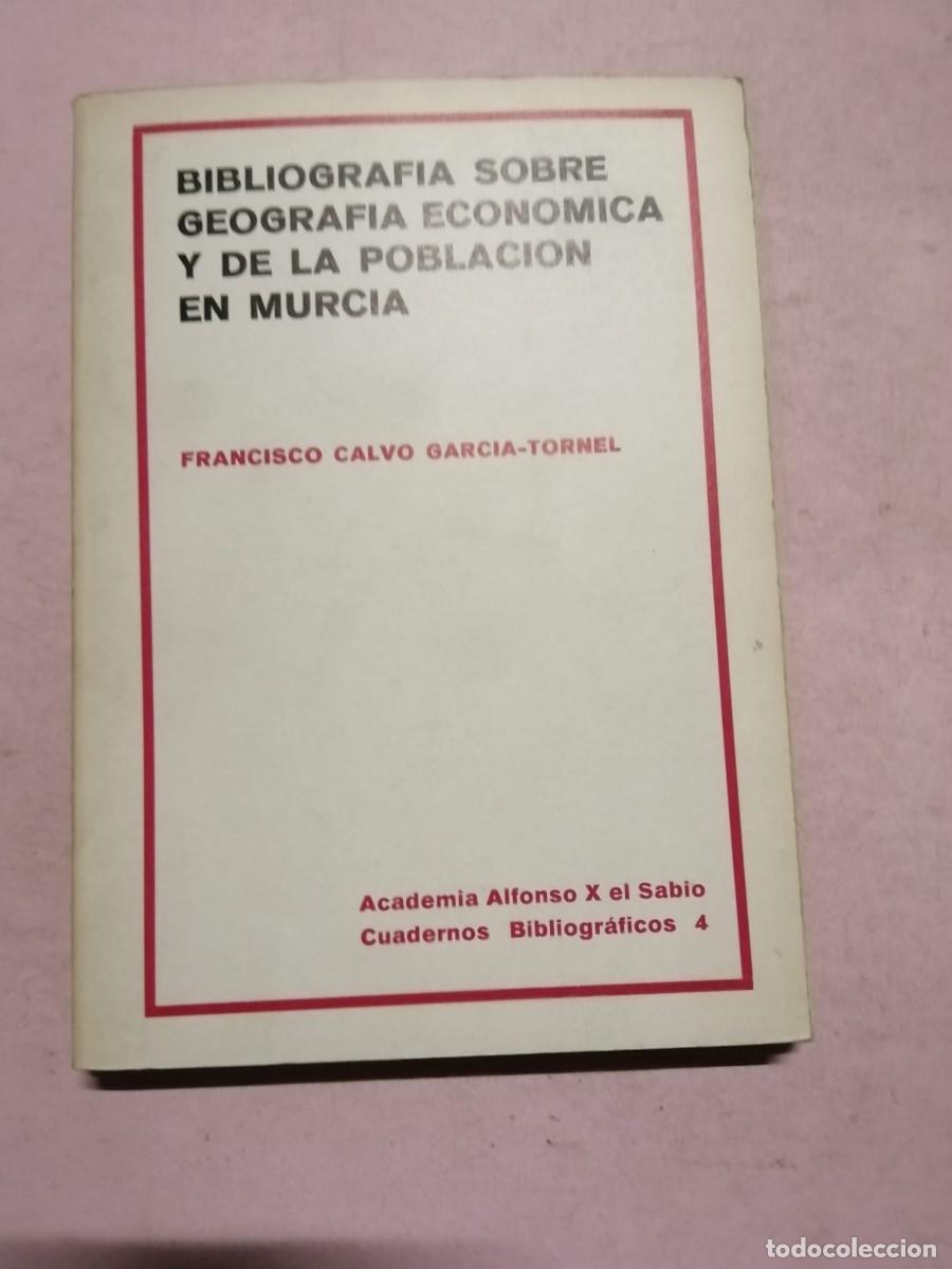 Libros de segunda mano: BIBLIOGRAFIA SOBRE GEOGRAFIA ECONOMICA Y DE LA POBLACION EN MURCIA (FRANCISCO CALVO GARCIA TORNEL)