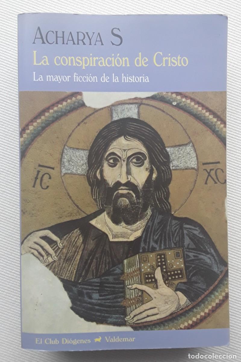 Libros de segunda mano: LA CONSPIRACI&Oacute;N DE CRISTO. ACHARYA S.