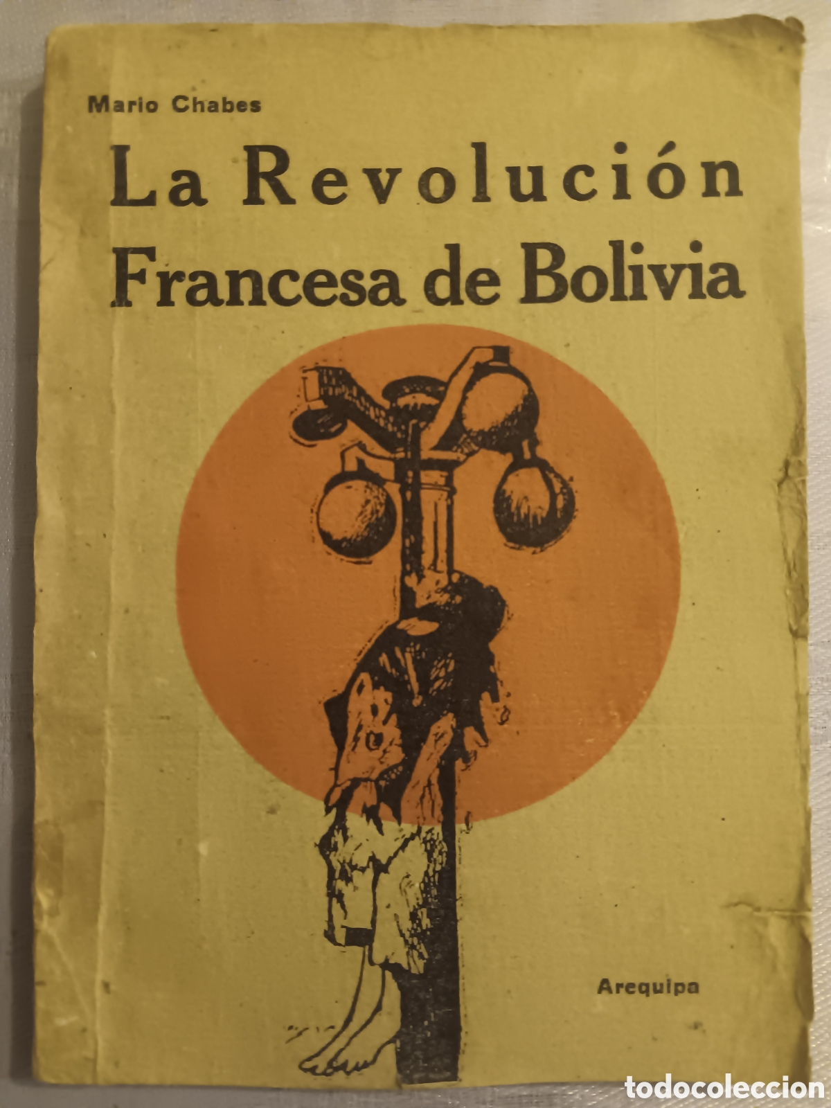 Libros de segunda mano: Mario Chabes - La Revoluci&oacute;n Francesa de Bolivia - Foto 1