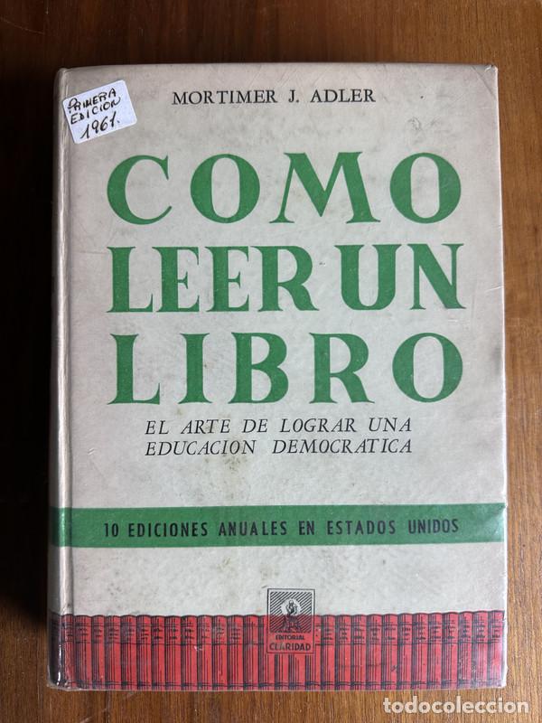 Libros de segunda mano: Como leer un libro - Adler Mortimer J.
