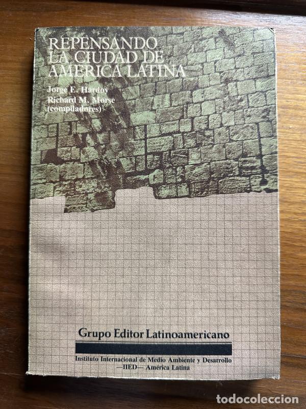Libros de segunda mano: Repensando la ciudad de America Latina - Hardoy Jorge E. / Morse Richard M. (compiladores)