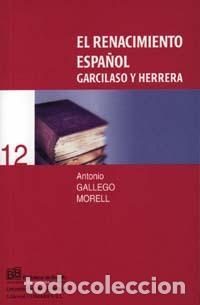 Libros de segunda mano: El Renacimiento Espa&ntilde;ol (Garcilaso y Herrera). - Gallego Morell, A.