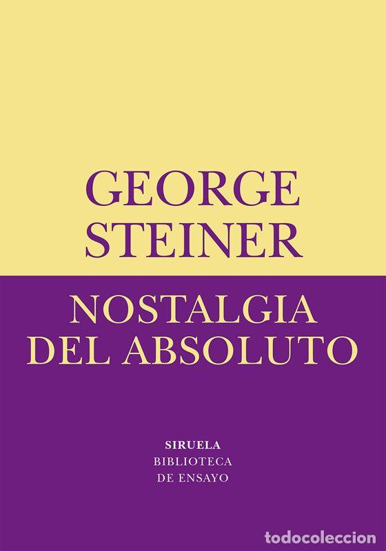 Libros de segunda mano: Nostalgia del absoluto. - Steiner, George. - Foto 1