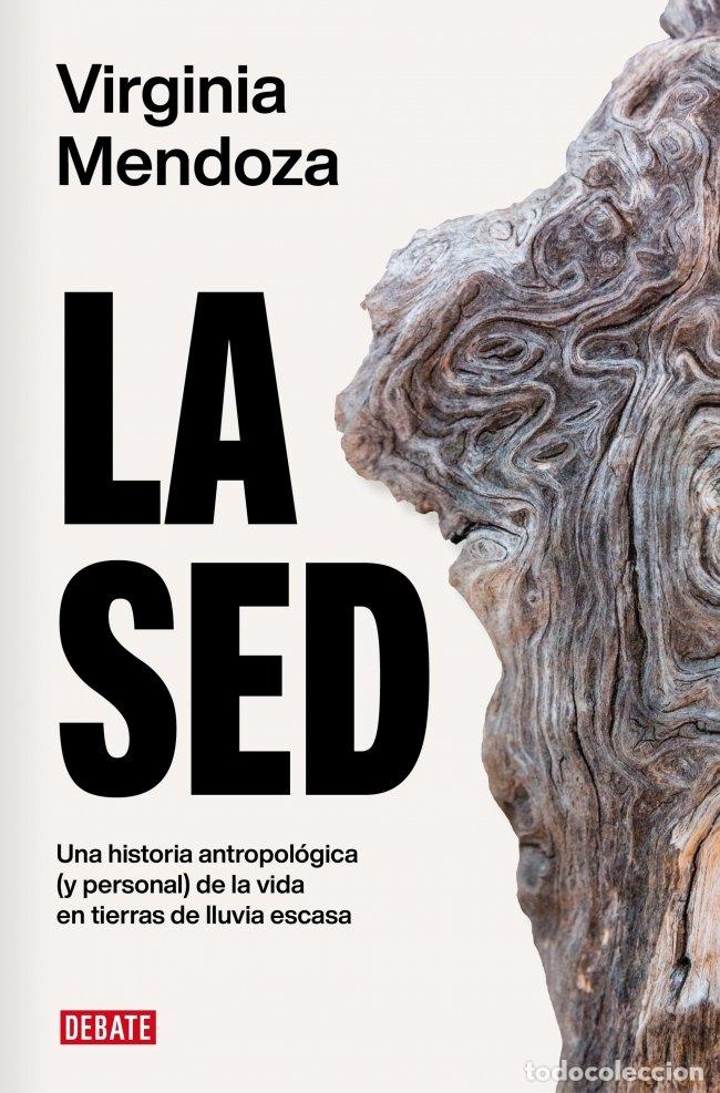 Libros de segunda mano: La Sed: Una Historia Antropol&oacute;gica (Y Personal) de la Vida en Tierras de Lluvia Escasa - V. Mendoza