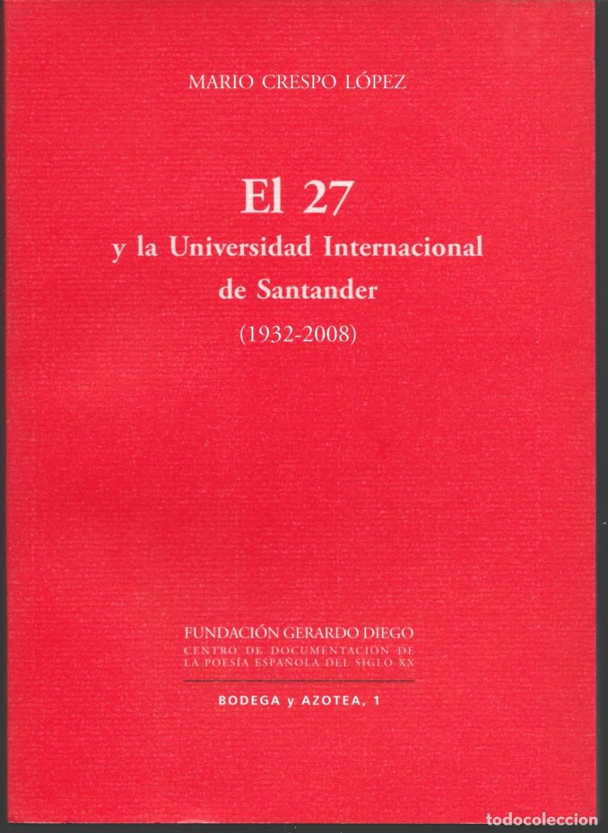 Libros de segunda mano: Mario CRESPO L&Oacute;PEZ : El 27 y la Universidad Internacional de Santander (1932-2008). 2009