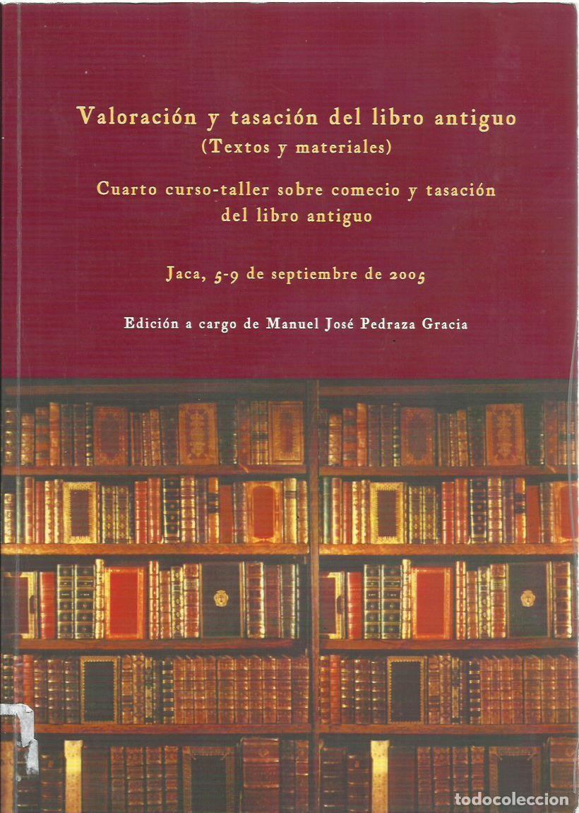 Libros de segunda mano: Manuel J. PEDRAZA (ed.) : Valoraci&oacute;n y tasaci&oacute;n del libro antiguo (Textos y materiales). 2005