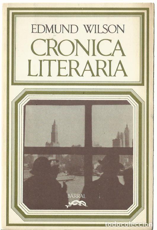 Libros de segunda mano: Edmund WILSON : Cr&oacute;nica literaria. (Traducci&oacute;n de Manuel Reguera. Barral Eds., 1972)