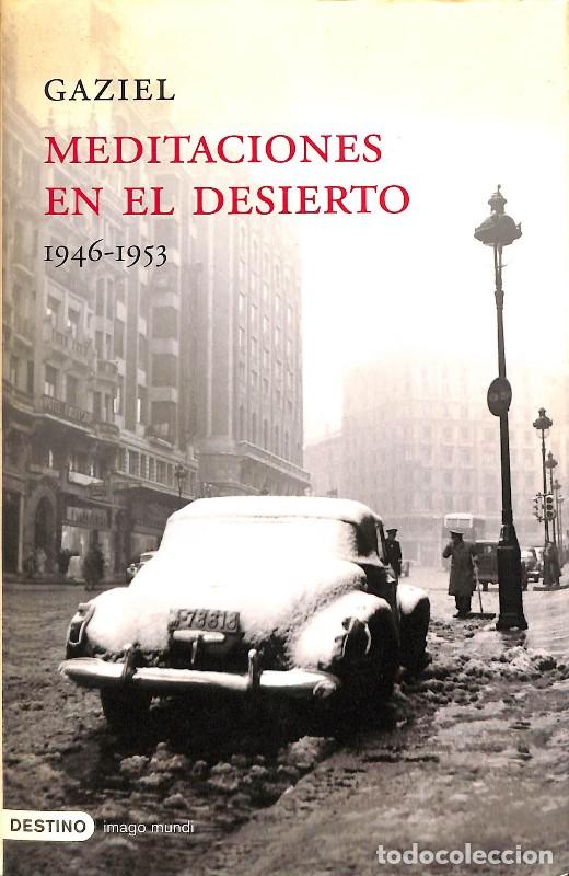 Libros de segunda mano: Meditaciones en el desierto (1946-1953) - Gaziel - Ediciones Destino - Imago Mundi, Vol: 82