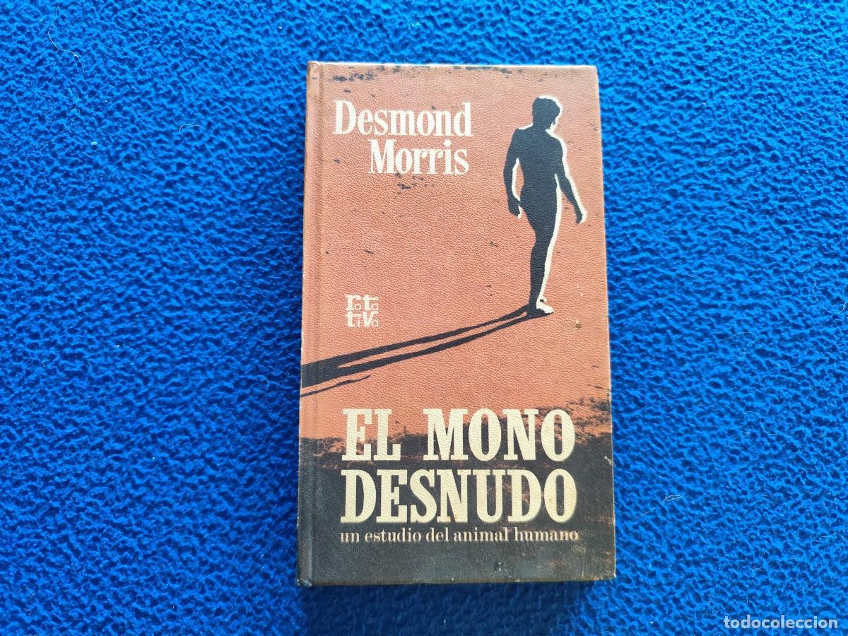 Libros de segunda mano: El Mono Desnudo Desmond Morris Plaza Janes 1970 Colecci&oacute;n RotaTiva