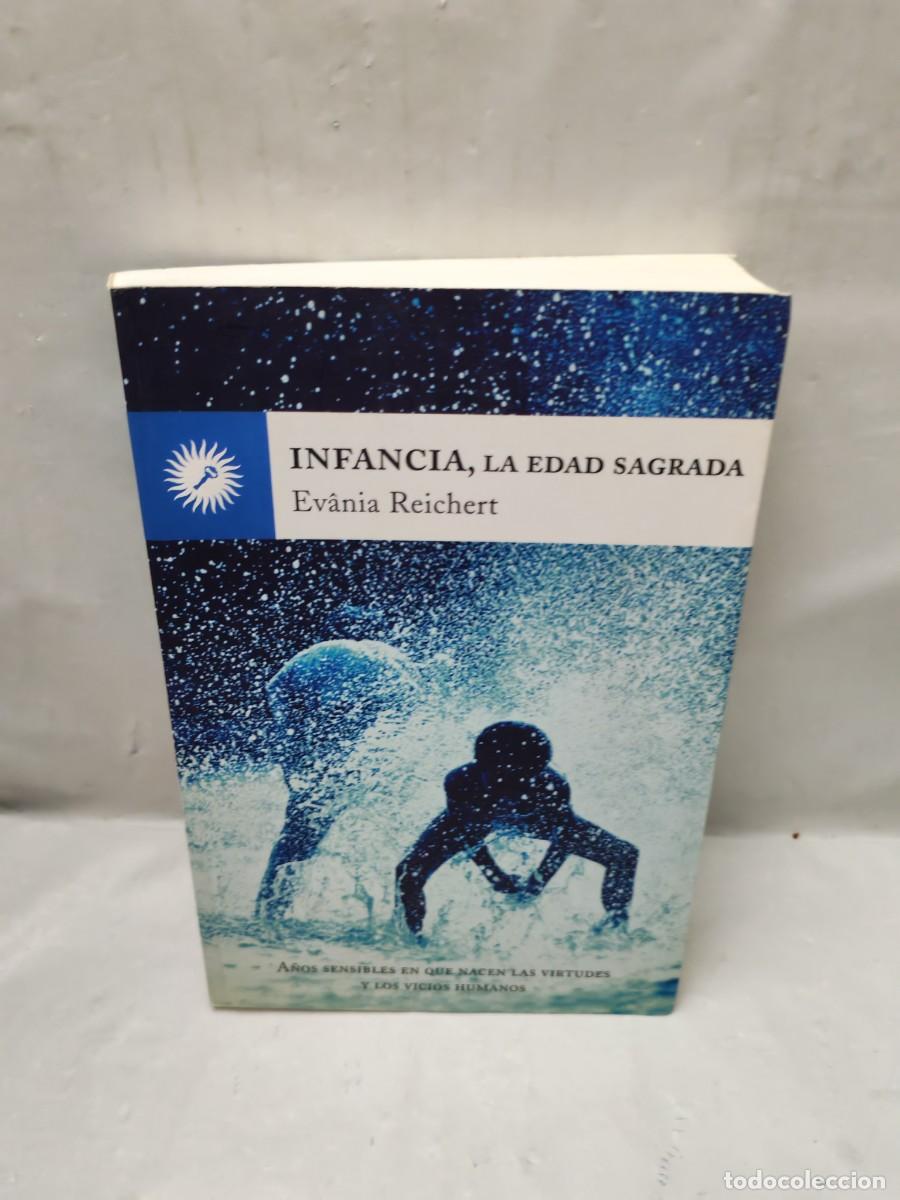 Gebrauchte B&uuml;cher: Infancia, la edad sagrada: A&ntilde;os sensibles en que nacen las virtudes y los vicios humanos (1&ordf;EDICI&Oacute;N)