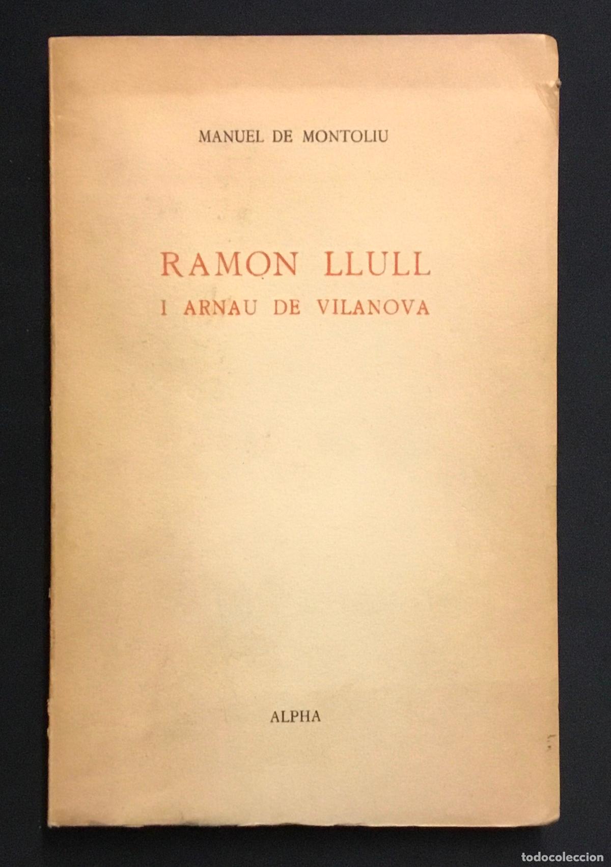 Libros de segunda mano: RAMON LLULL I ARNAU DE VILANOVA. - MONTOLIU, Manuel de.