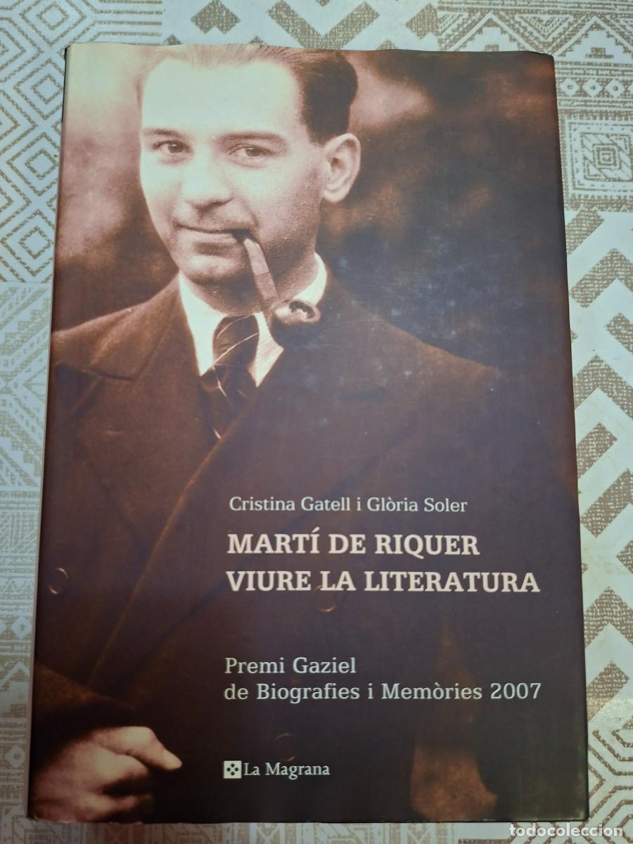 Libros de segunda mano: C. GATELL i G. SOLER, MART&Iacute; DE RIQUER, VIURE LA LITERATURA, LA MAGRANA / RBA, 2008, TAPA DURA