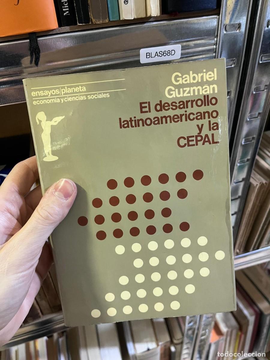 Libros de segunda mano: BLAS68D &mdash; El desarrollo latinoamericano y la CEPAL &mdash; Gabriel Guzm&aacute;n &mdash; Ensayos Planeta &mdash;