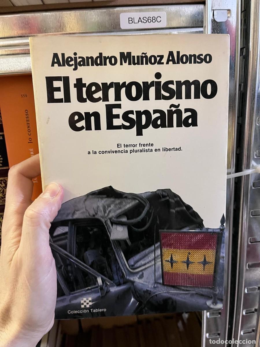 Libros de segunda mano: BLAS68C &mdash; El terrorismo en Espa&ntilde;a &mdash; Alejandro Mu&ntilde;oz Alonso &mdash;