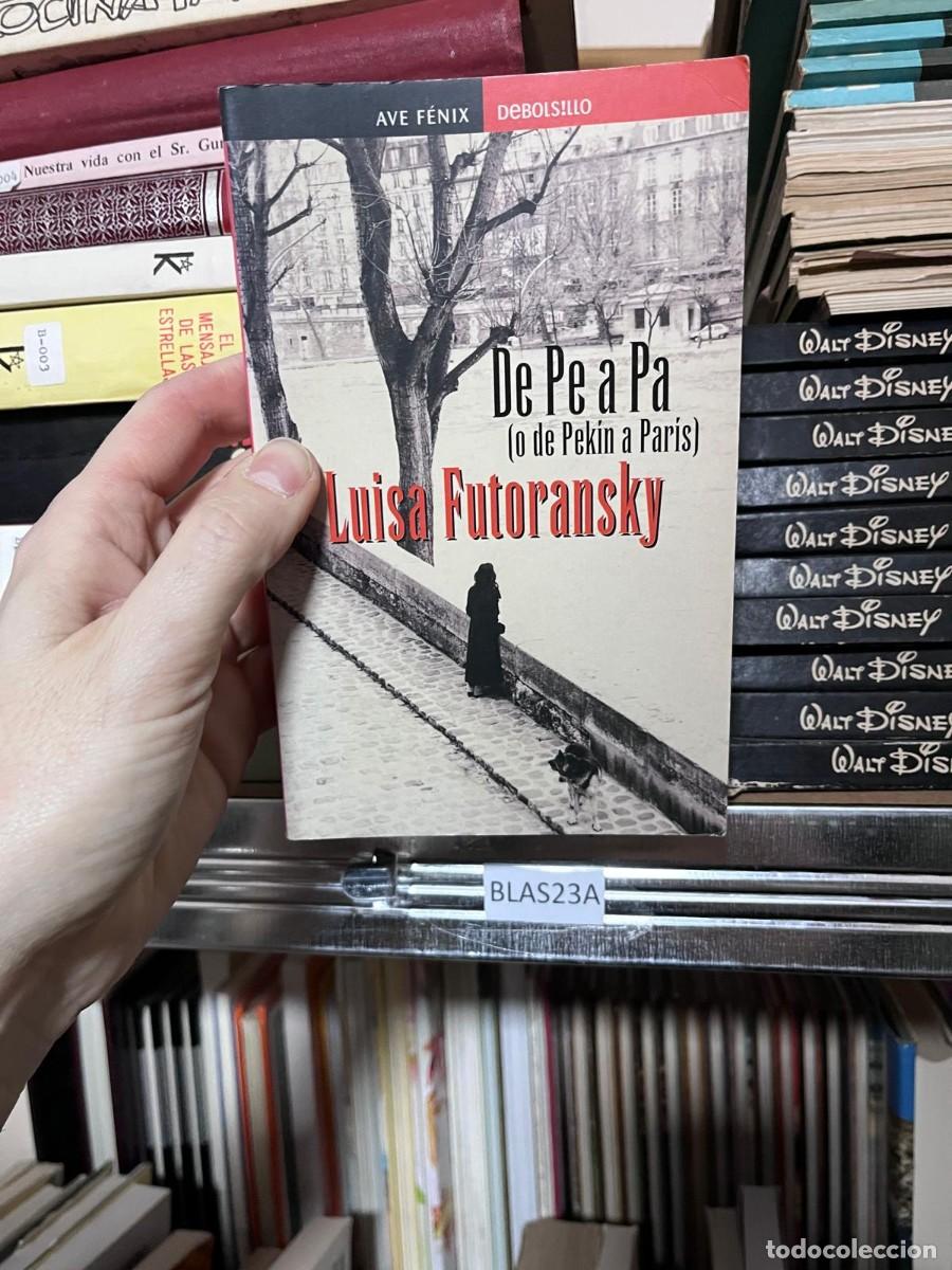 Libros de segunda mano: BLAS23A &mdash; De Pek&iacute;n a Par&iacute;s &mdash; Luisa Futoransky &mdash;