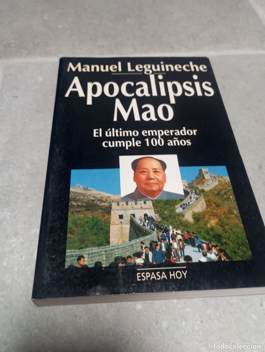 Libros de segunda mano: APOCALIPSIS MAO. El &Uacute;LTIMO EMPERADOR CUMPLE 100 A&Ntilde;OS. MANUEL LEGUINECHE. PRIMERA EDICI&Oacute;N
