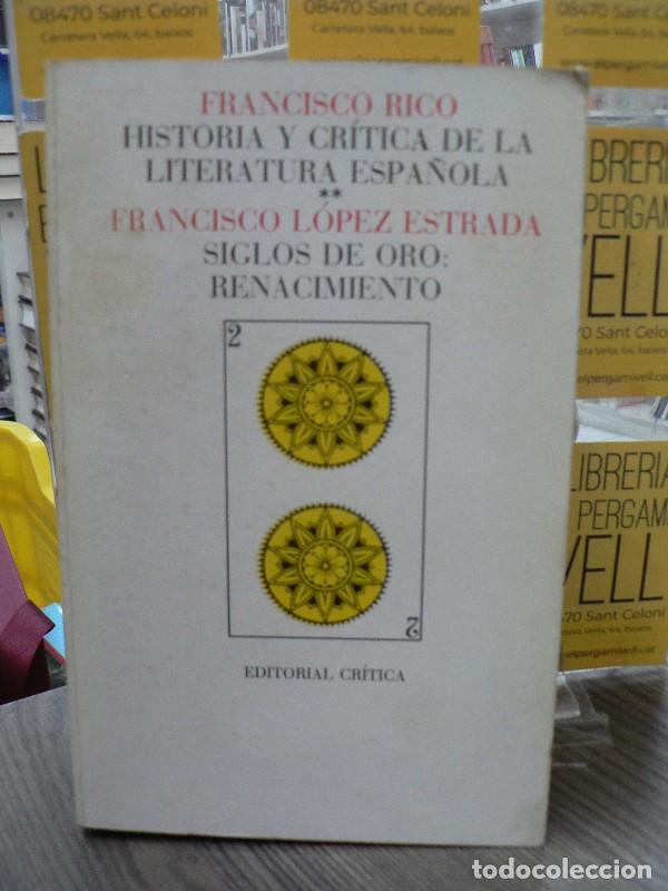Libros de segunda mano: Siglos de Oro: Renacimiento - L&oacute;pez Estrada, Francisco - Editorial Cr&iacute;tica - H.&ordf; y Cr&iacute;tica de la Lit