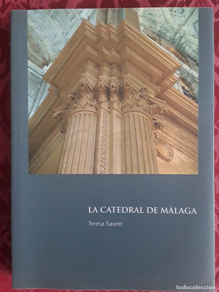 Libros de segunda mano: TERESA SAURET. LA CATEDRAL DE M&Aacute;LAGA.