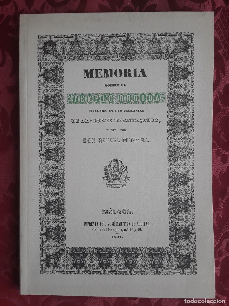 Libros de segunda mano: MEMORIA SOBRE EL TEMPLO DRUIDA HALLADO EN ANTEQUERA. RAFAEL MITJANA. EDICI&Oacute;N FACS&Iacute;MIL.