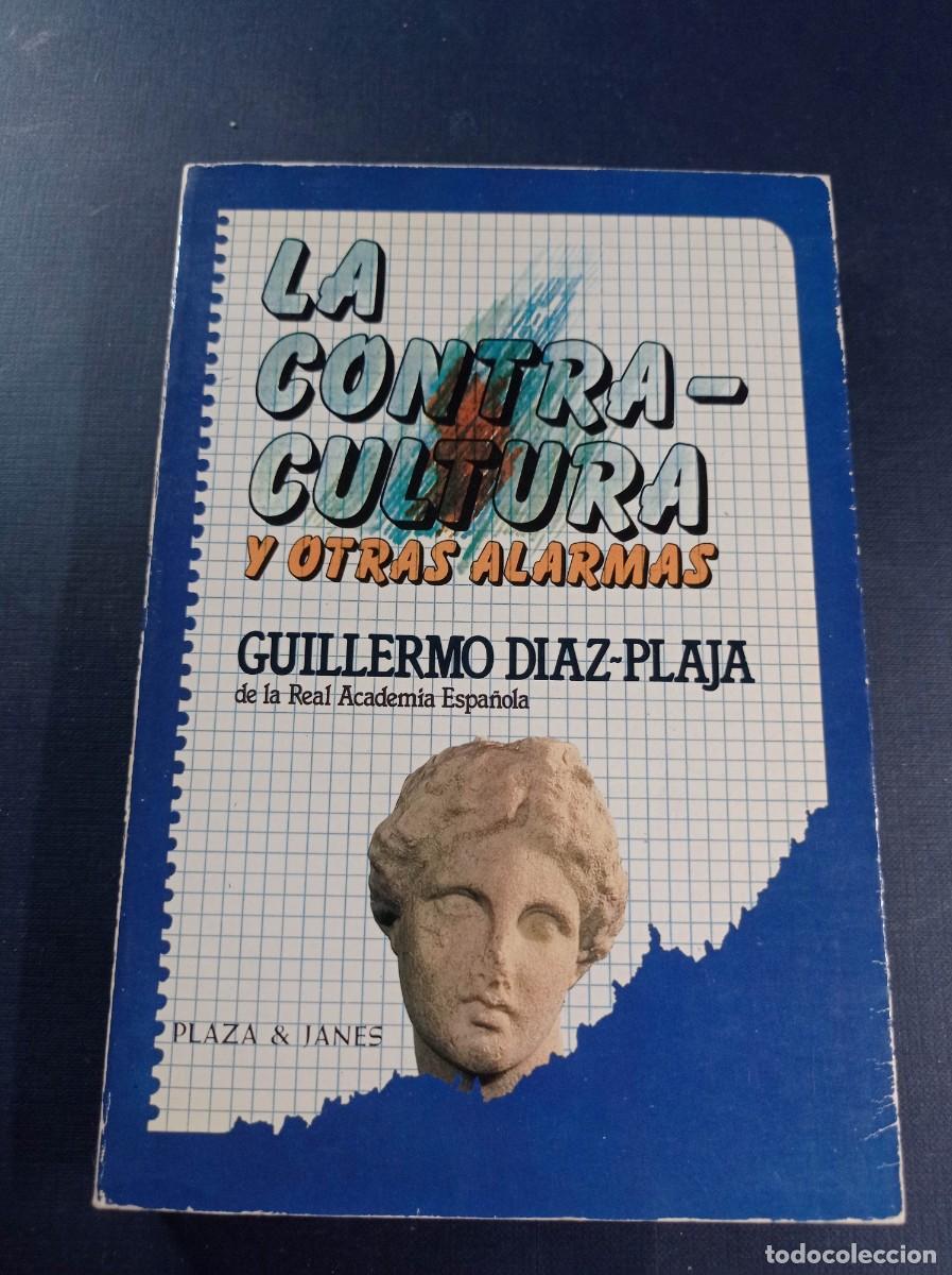 Libros de segunda mano: LA CONTRACULTURA Y OTRAS ALARMAS. GUILLERMO D&Iacute;AZ-PLAJA. PLAZA Y JAN&Eacute;S, 1980. VER +++