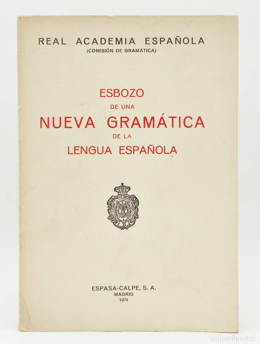 Libros de segunda mano: ESBOZO DE UNA NUEVA GRAM&Aacute;TICA DE LA LENGUA ESPA&Ntilde;OLA