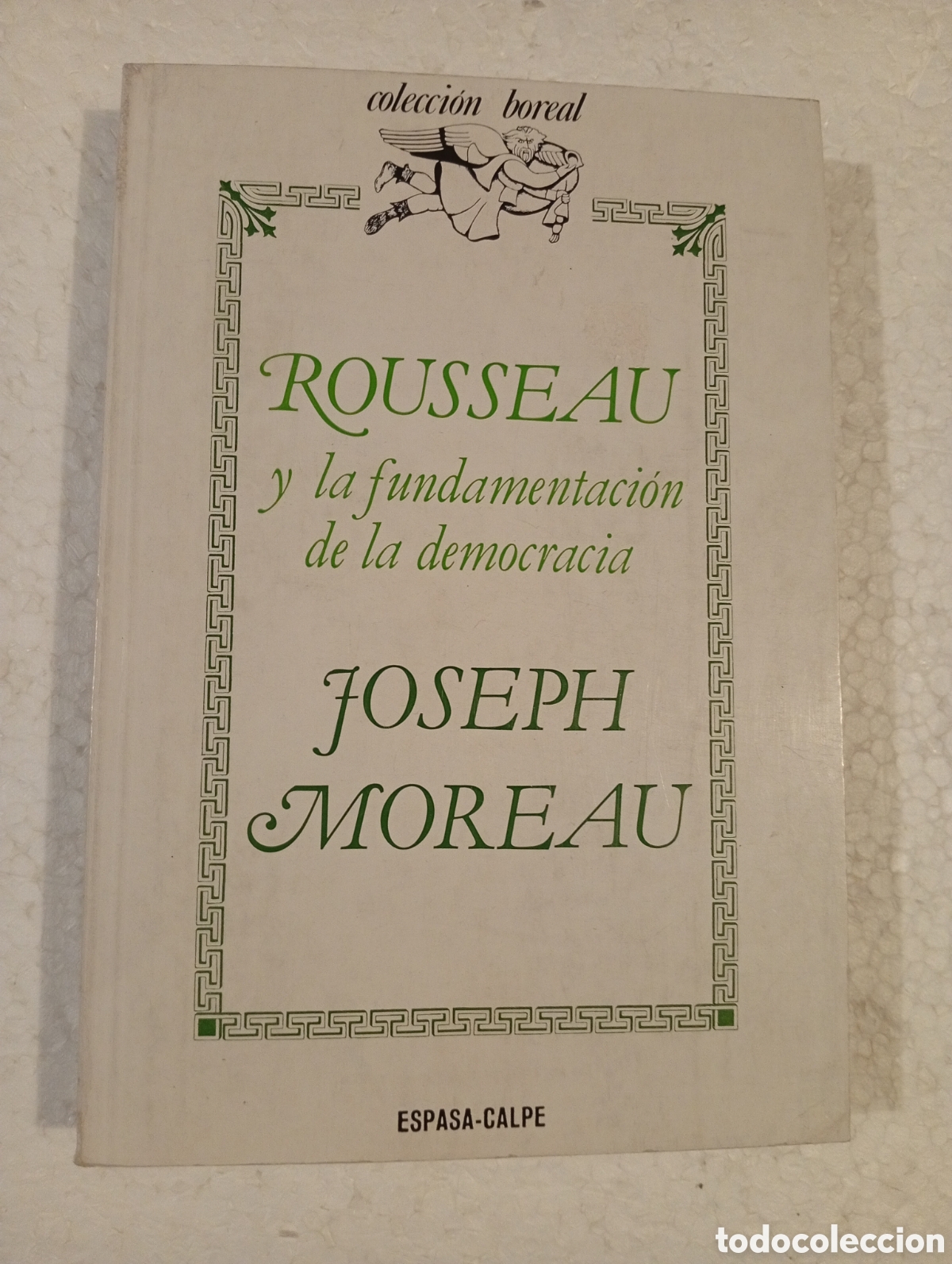 Libros de segunda mano: ROUSSEAU Y LA FUNDAMENTACI&Oacute;N DE LA DEMOCRACIA. JOSEPH MOREAU. ESPASA-CALPE. 1977