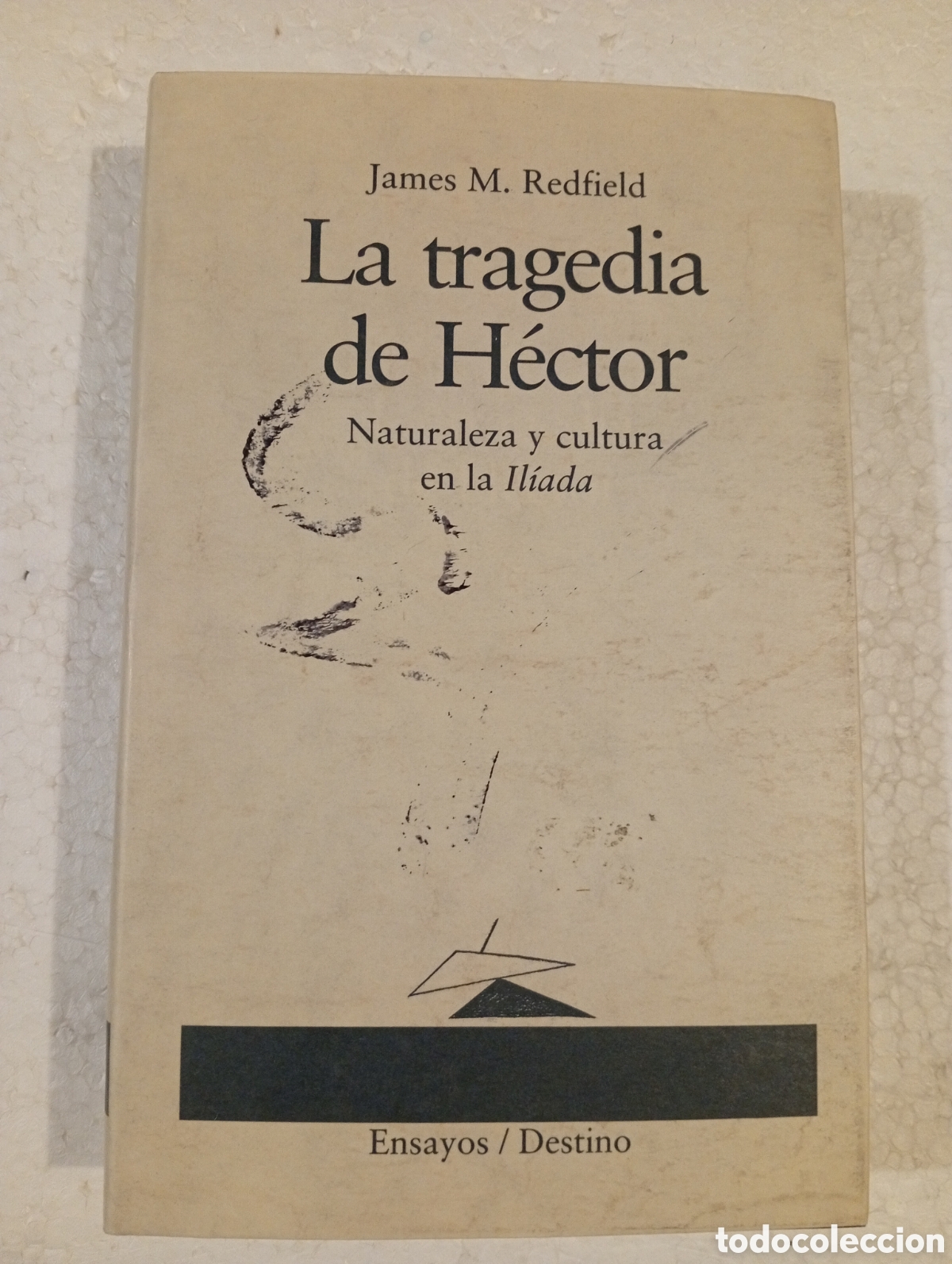Libros de segunda mano: LA TRAGEDIA DE H&Eacute;CTOR. NATURALEZA Y CULTURA EN LA IL&Iacute;ADA. JAMES M. REDFIELD. DESTINO. 1992.